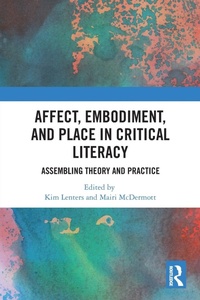 Enlarge image Cover: Affect, Embodiment, and Place in Critical Literacy - Routledge