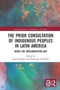 Cover: The Prior Consultation of Indigenous Peoples in Latin America - Routledge