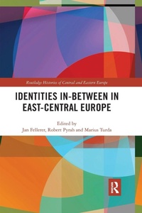 Enlarge image Cover: Identities In-Between in East-Central Europe - Routledge