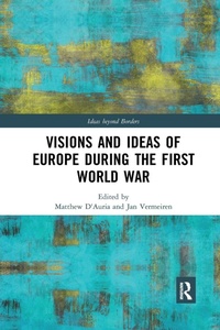 Enlarge image Cover: Visions and Ideas of Europe during the First World War - Routledge