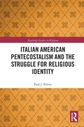 Cover: Italian American Pentecostalism and the Struggle for Religious Identity - Routledge