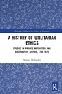 Cover: A History of Utilitarian Ethics - Routledge