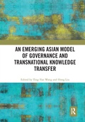 Cover: An Emerging Asian Model of Governance and Transnational Knowledge Transfer - Routledge
