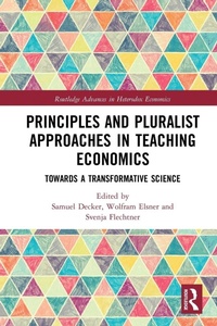 Enlarge image Cover: Principles and Pluralist Approaches in Teaching Economics - Routledge