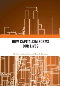 Enlarge image Cover: How Capitalism Forms Our Lives - Routledge
