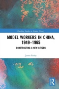 Cover: Model Workers in China, 1949-1965 - Routledge