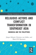 Cover: Religious Actors and Conflict Transformation in Southeast Asia - Routledge