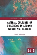 Cover: Material Cultures of Childhood in Second World War Britain - Routledge