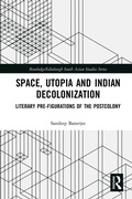 Cover: Space, Utopia and Indian Decolonization - Routledge