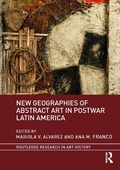 Cover: New Geographies of Abstract Art in Postwar Latin America - Routledge