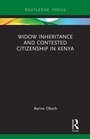 Cover: Widow Inheritance and Contested Citizenship in Kenya - Routledge