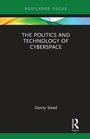 Cover: The Politics and Technology of Cyberspace - Routledge