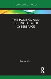 Enlarge image Cover: The Politics and Technology of Cyberspace - Routledge