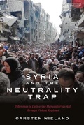 Cover: Syria and the Neutrality Trap - I.B. Tauris