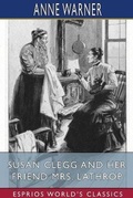 Cover: Susan Clegg and her Friend Mrs. Lathrop (Esprios Classics) - Blurb