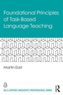 Cover: Foundational Principles of Task-Based Language Teaching - Routledge