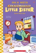 Cover: Karen's Worst Day (Baby-Sitters Little Sister #3) - Scholastic Inc.