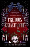 Cover: Precious Catastrophe (Perfectly Preventable Deaths 2) - Hot Key Books