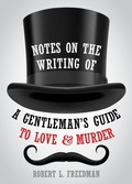 Cover: Notes on the Writing of A Gentleman's Guide to Love and Murder - Applause Theatre Book Publishers