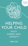 Cover: Helping Your Child with Worry and Anxiety - Sheldon Press