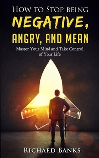 Enlarge image Cover: And Mean How to Stop Being Negative, Angry - Nxt Level International