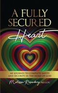 Cover: A Fully Secured Heart - Rosenberg Counseling