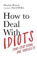 Cover: How to Deal With Idiots - Profile Books Ltd