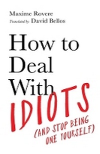 Enlarge image Cover: How to Deal With Idiots - Profile Books Ltd