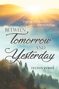 Cover: Between Tomorrow And Yesterday - New Leaf Media, LLC