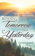 Cover: Between Tomorrow And Yesterday - New Leaf Media, LLC