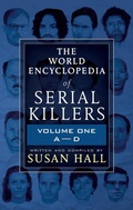 Cover: The World Encyclopedia of Serial Killers: Volume One, A-D - WildBlue Press