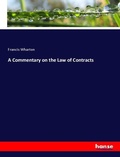 Cover: A Commentary on the Law of Contracts - Hansebooks