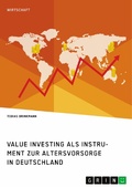 Cover: Value Investing als Instrument zur Altersvorsorge in Deutschland. Eine empirische Analyse - GRIN Verlag