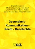 Cover: Gesundheit - Kommunikation - Recht - Geschichte - Gesellschaft f&uuml;r Arbeitsmethodik