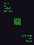 Cover: Silvie und Ch&eacute;rif Defraoui - Archives du Futur - Scheidegger & Spiess