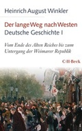 Abbildung von: Der lange Weg nach Westen - Deutsche Geschichte I - C.H.BECK