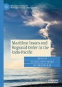 Cover: Maritime Issues and Regional Order in the Indo-Pacific - Palgrave Macmillan