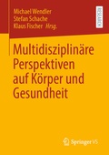 Cover: Multidisziplin&auml;re Perspektiven auf K&ouml;rper und Gesundheit - Springer VS
