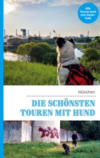 Abbildung von: Die schönsten Touren mit Hund in München - BoD - Books on Demand