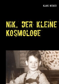 Abbildung von: Nik, der kleine Kosmologe - BoD - Books on Demand