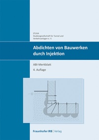 Abbildung von: Abdichten von Bauwerken durch Injektion - Fraunhofer IRB Verlag