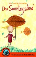Cover: Das Sonntagskind - Obelisk Verlag ein Imprint der Verlagsanstalt Tyrolia Gesellschaft m. b. H.