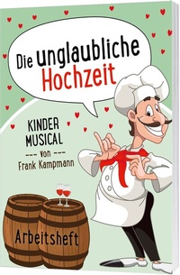Abbildung von: Die unglaubliche Hochzeit - Arbeitsheft - Gerth Medien