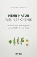 Cover: Mehr Natur, weniger Chemie - Cameo Verlag