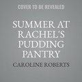 Cover: Summer at Rachel's Pudding Pantry - One More Chapter