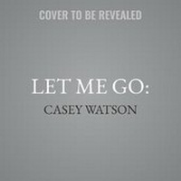 Enlarge image Cover: Let Me Go: - Harpernonfiction