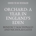 Cover: Orchard: A Year in England's Eden - William the 4th
