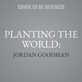 Cover: Planting the World: - William the 4th