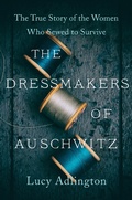 Cover: The Dressmakers of Auschwitz - HarperCollins