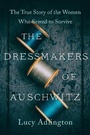 Cover: The Dressmakers of Auschwitz - Collins
